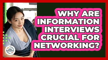 Why Are Information Interviews Crucial For Networking? - Job Success Network