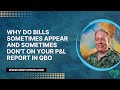 Understanding Why Bills Sometimes Appear and Sometimes Don't on Your Profit and Loss Report in QBO