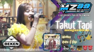 Mz  99  Takut Tapi Mengasikkan   Pakjo Palembang  Wd Haikin  Depika  Beken Production