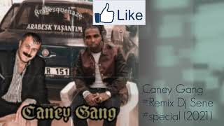 Caney Gang #Remix Dj Sene #special (2021)