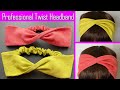 Twist Your Headband LIKE A PRO👍  How to Make Twisted Headband |  Turban Hairband |  Tiara torcida