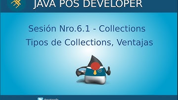 Curso de Java POS - Sesión Nro.6.1 - Collections Java, Tipos, Ventajas