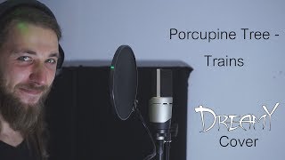 Porcupine Tree | Trains | Vocal Cover By Alex Orta