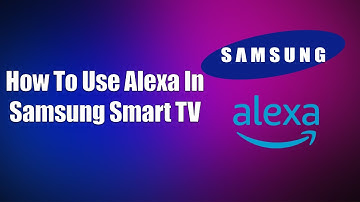 How To Use Alexa In Samsung Smart TV