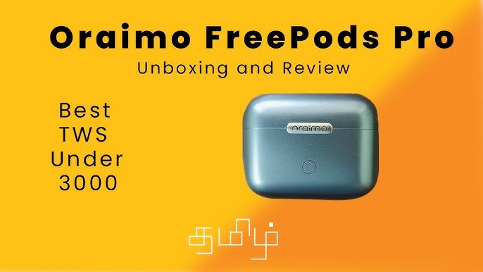 oraimo FreePods Pro Unboxing and Review 