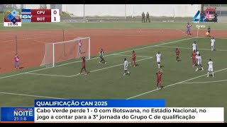 Cabo Verde perde 1 - 0 com Botswana, no Estádio Nacional