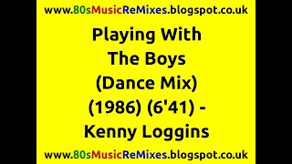 Download Lagu Playing With The Boys (Dance Mix) - Kenny Loggins | 80s Club Mixes | 80s Club Mix | 80s Dance Music MP3
