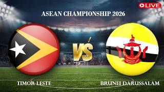 🔴Live Score Timor Leste Vs Brunei Darussalam | ASEAN Championship 2026