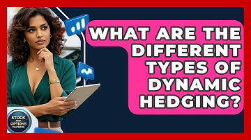 What Are The Different Types Of Dynamic Hedging? - Stock and Options Playbook