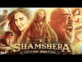 Shamshera (2026) Full Movie Explained | बाप का बदला और बेटे की ललकार 🇮🇳