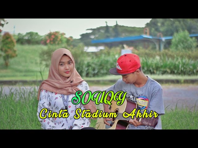 SOUQY - Cinta Stadium Akhir cover by Zidan AS ft-Bella class=