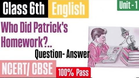Class 6 English | Chapter 1 Question Answers | Who Did Patrick’s Homework? | NCERT Honeysuckle 