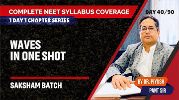 Waves | Complete NEET Syllabus Coverage | Dr. Piyush Pant