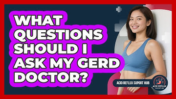 What Questions Should I Ask My GERD Doctor? - Acid Reflux Support Hub