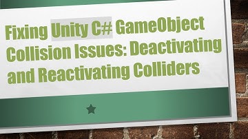 Fixing Unity C#  GameObject Collision Issues: Deactivating and Reactivating Colliders