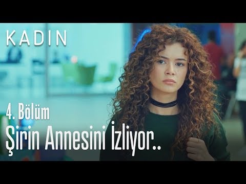 Şirin annesini izliyor.. - Kadın 4. Bölüm