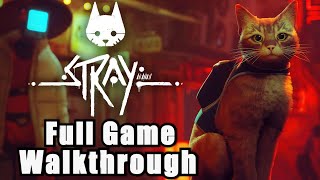 STRAY(2022) | Full Game WALKTHROUGH [No Commentary]