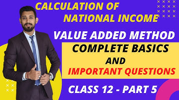 National INCOME | VALUE ADDED METHOD | CLASS 12 | CONCEPT AND NUMERICALS | PART 5
