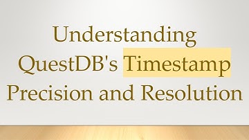 Understanding QuestDB