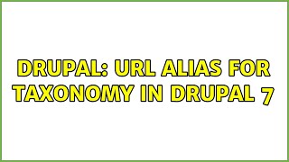 Drupal: URL alias for taxonomy in drupal 7