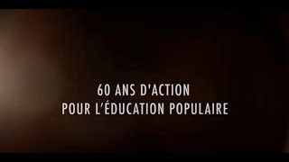 60 ans d'action pour l'éducation populaire - Teaser