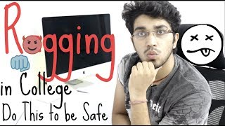 Ragging in College and Schools | How to be Safe | IT STILL HAPPENS?