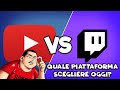 YOUTUBE VS TWITCH: Quale piattaforma conviene scegliere oggi?