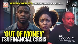TSU Out Of Money! Lays Off Staff In FINANCIAL CRISIS After DECADES OF UNDERFUNDING | Roland Martin