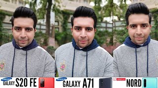 Galaxy S20 FE vs Galaxy A71 vs OnePlus Nord Camera Comparison