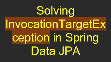 Solving InvocationTargetException in Spring Data JPA