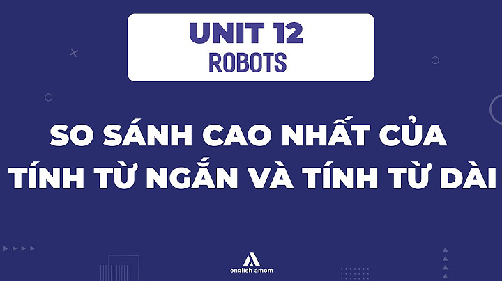 Bài tập về tính từ ngắn và tính từ dài năm 2024