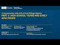 A Conversation with UCLA Food Allergy Experts | Part 3: High School Years and Early Adulthood