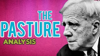 The Pasture by Robert Frost Analysis, Meaning Explained Review, Summary News