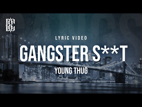Young Thug - Gangster Sh*T | Did You Pray Today | Lyrics