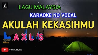 KARAOKE AKULAH KEKASIHMU ( AXL'S ) - LOWER KEY LAGU MALAYSIA LIRIK TEKS BERJALAN