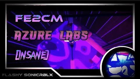 FE2 - Azure Labs but in 2022[INSANE] // Flashy SonicRBLX