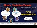 Hindu christian debate on reincarnation  iskcon hare krishna vs sakshi apologetics network