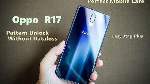Oppo R17 Pattern Unlock | CPH1879 Oppo R17 Password Reset BY Easyjtag