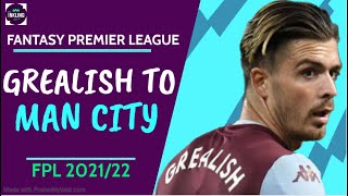 Jack Grealish To Man City! | FANTASY PREMIER LEAGUE 2021/22