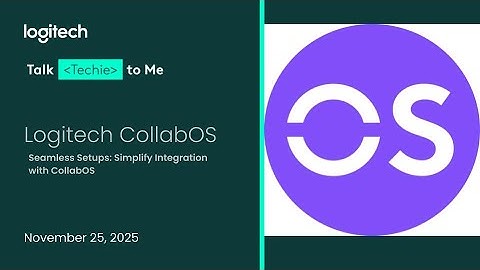 Talk Techie to Me: Seamless Setups: Simplify Integration with CollabOS (November 2025)