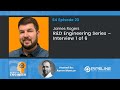 James Rogers | R&D Engineering Series – Interview 1 of 6