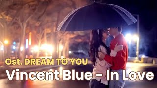 OST. DREAM TO YOU | IN LOVE BY. VINCENT BLUE [HWANG IN YOUP - LEE HYERI]