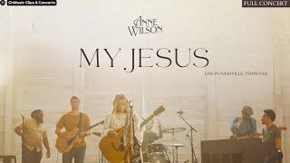 Anne Wilson: My Jesus (Live In Nashville) [Full Concert] - Sub