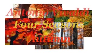 🍁 Antonio Vivaldi - Four Seasons - Autumn - Антонио Вивальди - Времена Года - Осень - Very Beautiful