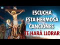 ESCUCHA ESTA HERMOSA CANCIÓNES TE HARÁ LLORAR || HERMOSAS ALABANZAS PARA BENDECIR EL DIA