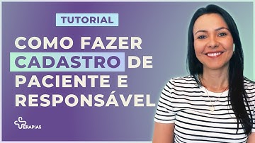 Tutorial de Como Fazer Cadastro de Paciente e Cadastro de Responsável na Plataforma Mais Terapias