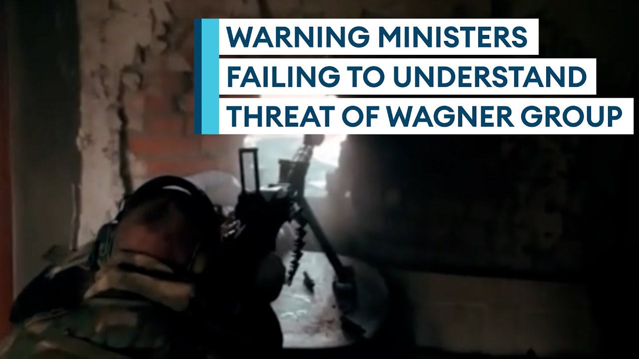 UK 'didn't take deadly Wagner mercenary group seriously' - YouTube
