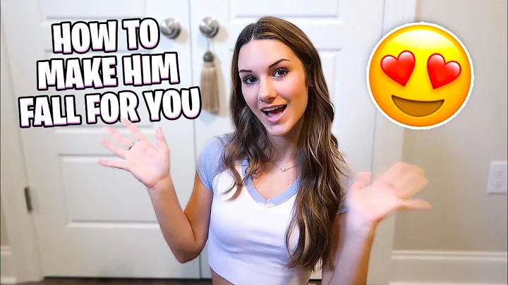 How To Make Him Fall For You!