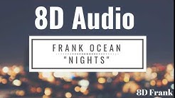 Frank Ocean - Nights (8D Audio) USE HEADPHONES ๐ง