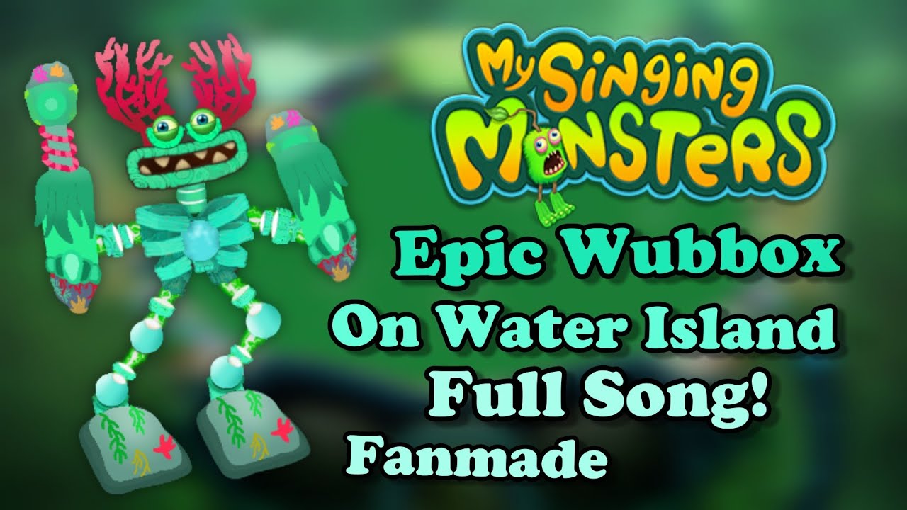 Stream Epic Wubbox - Water Island (Sound And Animation) 4k by